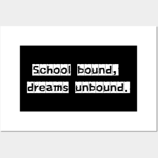 School Bound, Dreams Unbound Posters and Art